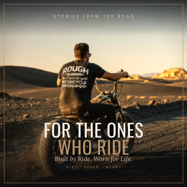 For the Ones Who Ride: What the Open Road Teaches You